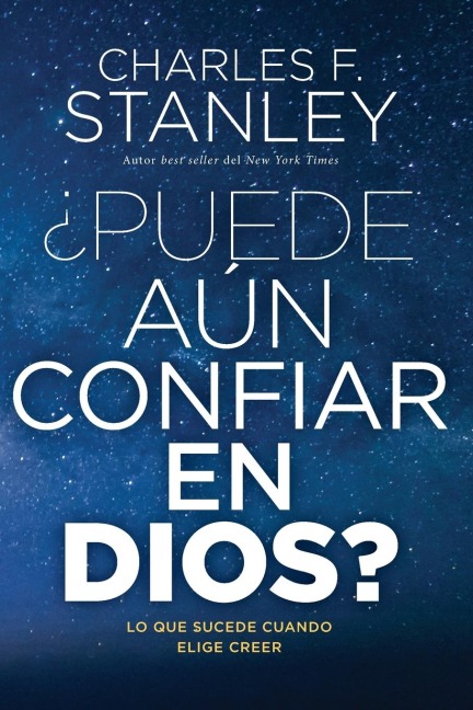 The ¿¿Puede A¿¿n Confiar En Dios?: Lo Que Sucede Cuando Elige Creer