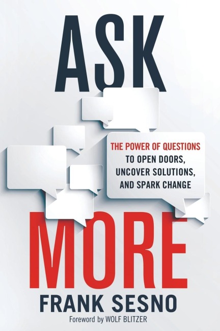 La Ask More: The Power of Questions to Open Doors, Uncover Solutions, and Spark Change