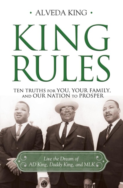 The King Rules: Ten Truths for You, Your Family, and Our Nation to Prosper