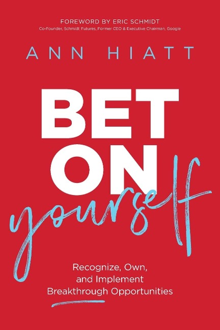 The Bet on Yourself ITPE: Recognize, Own, and Implement Breakthrough Opportunities (Itpe)