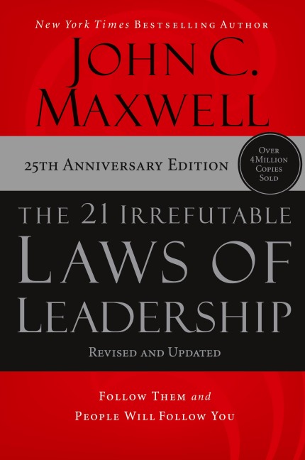 The 21 Irrefutable Laws of Leadership - International Edition: Follow Them and People Will Follow You (Itpe)