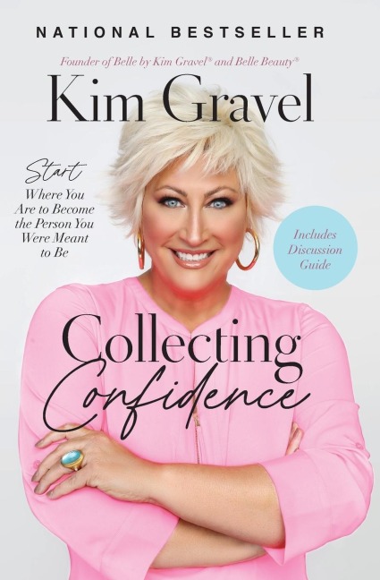 A Collecting Confidence: Start Where You Are to Become the Person You Were Meant to Be