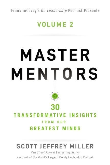 Master Mentors Volume 2: 30 Transformative Insights from Our Greatest Minds 2