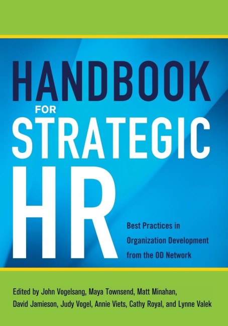 The Handbook for Strategic HR: Best Practices in Organization Development from the Od Network