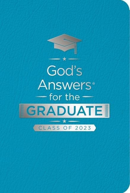 Gods Answers for the Graduate: Class of 2023 - Teal NKJV: New King James Version