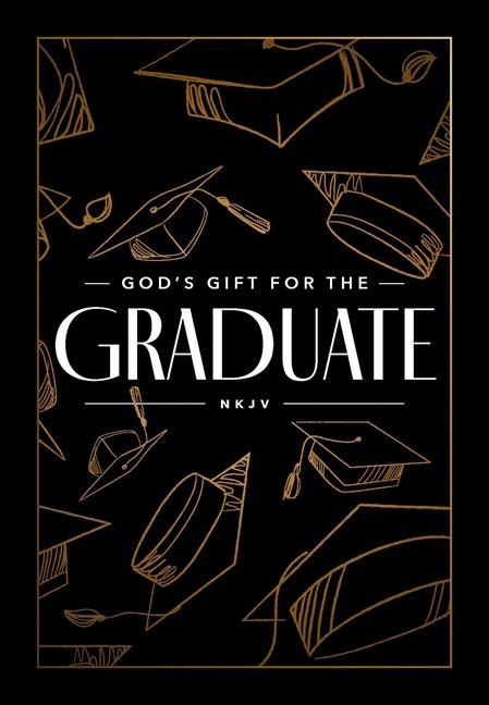 Gods Gift for the Graduate NKJV: Biblical Wisdom and Bible Verses (a 52-Day Devotional)