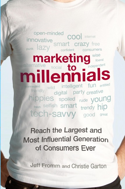 The Marketing to Millennials: Reach the Largest and Most Influential Generation of Consumers Ever
