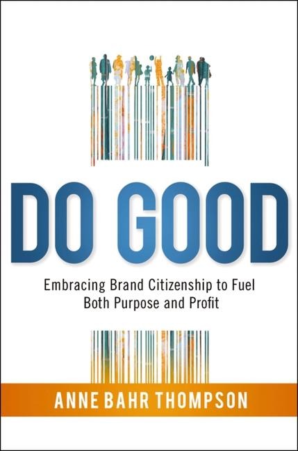 The Do Good: Embracing Brand Citizenship to Fuel Both Purpose and Profit