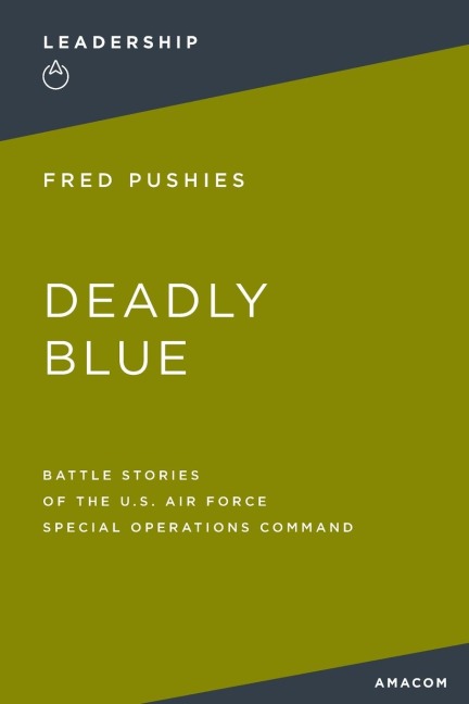 A Deadly Blue: Battle Stories of the U.S. Air Force Special Operations Command