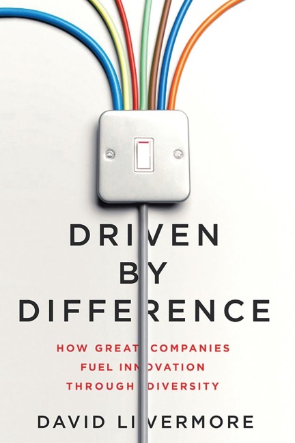 The Driven by Difference: How Great Companies Fuel Innovation Through Diversity