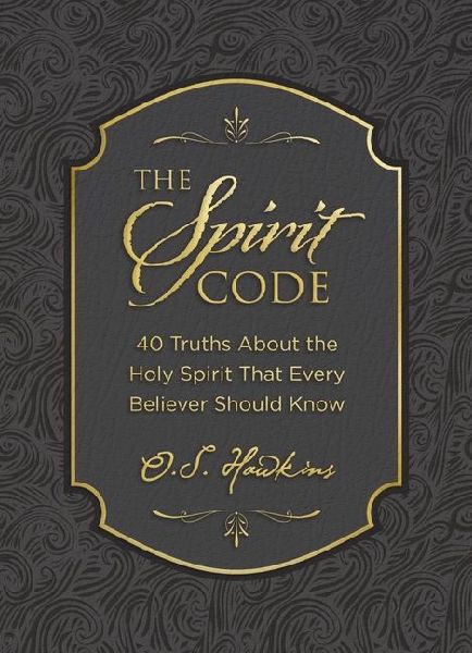 The Spirit Code: 40 Truths About the Holy Spirit That Every Believer Should Know (A 40-Day Devotional)
