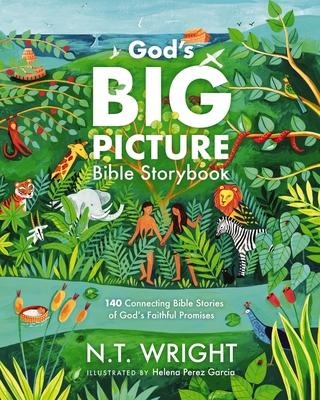 Gods Big Picture Bible Storybook: 140 Connecting Bible Stories of Gods Faithful Promises