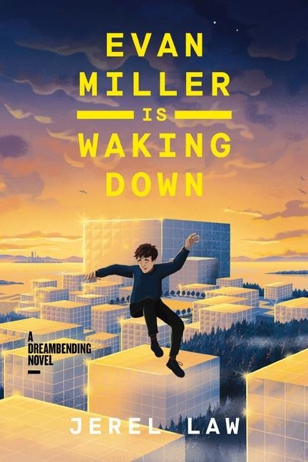 A Evan Miller Is Waking Down: A Dreambending Novel