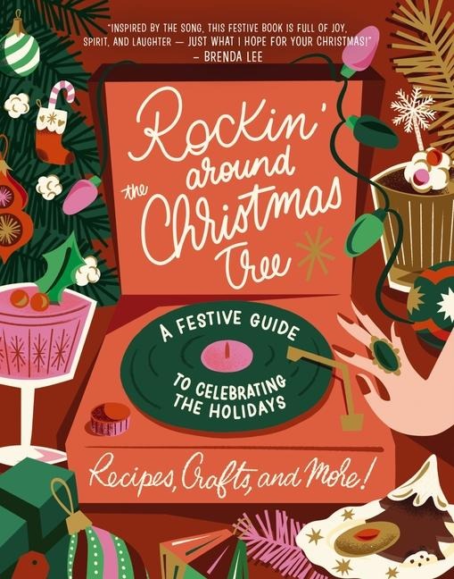 Rockin Around the Christmas Tree: A Festive Guide to Celebrating the Holidays (Recipes, Crafts, and More!) - The Perfect Fun Gift for the Xmas Season