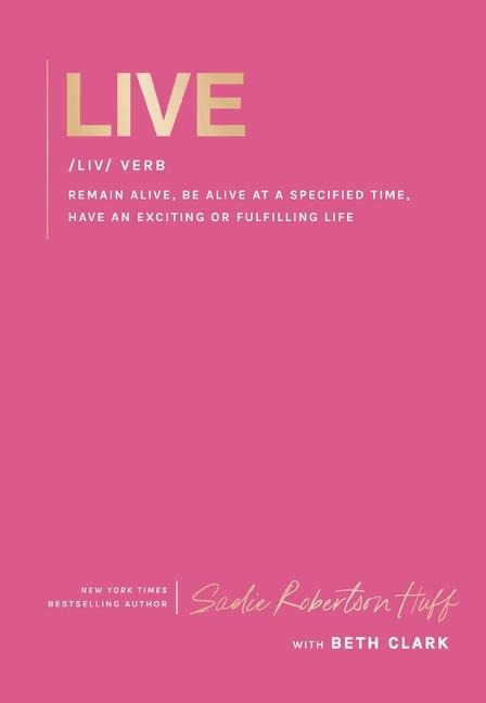 Live: Remain Alive, Be Alive at a Specified Time, Have an Exciting or Fulfilling Life
