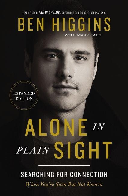Alone in Plain Sight Expanded Edition: Searching for Connection When You're Seen But Not Known