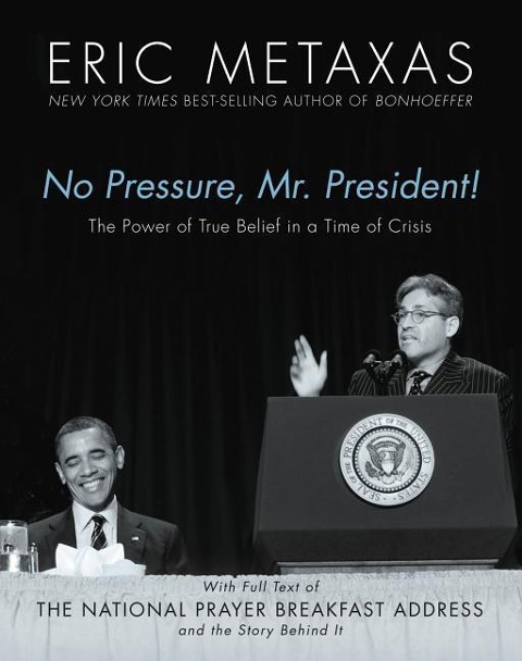 No Pressure, Mr. President!: The Power of True Belief in a Time of Crisis