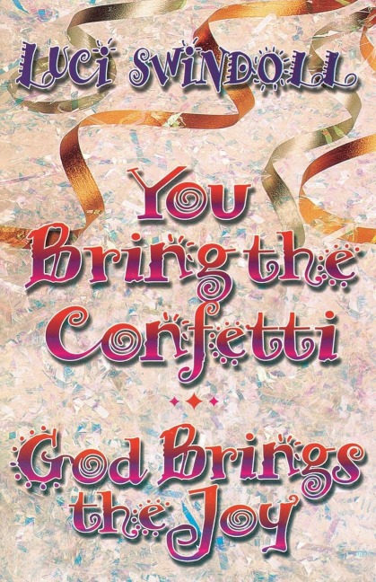 The You Bring the Confetti: God Brings the Joy