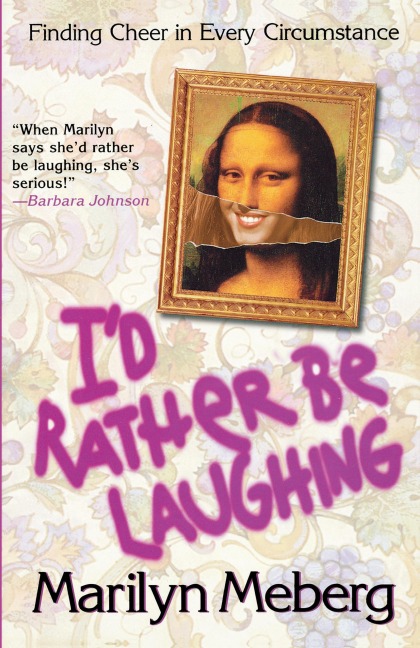 The Id Rather Be Laughing: Finding Cheer in Every Circumstance