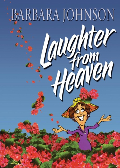 The Laughter from Heaven: Finding Joy and Humor in the Midst of Life's Struggles