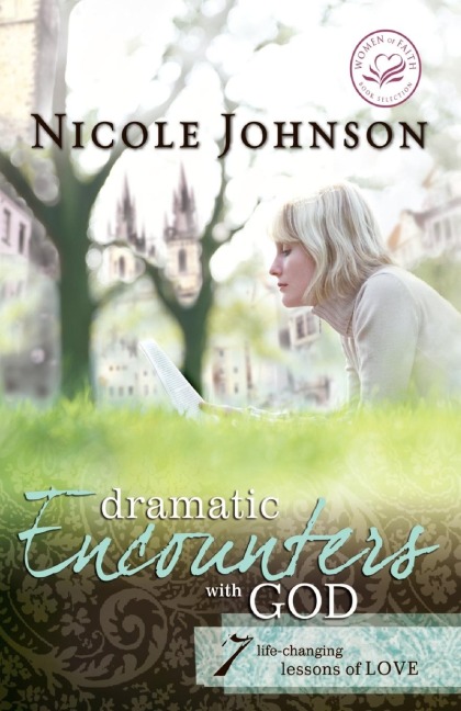The Dramatic Encounters with God: Seven Life-Changing Lessons of Love
