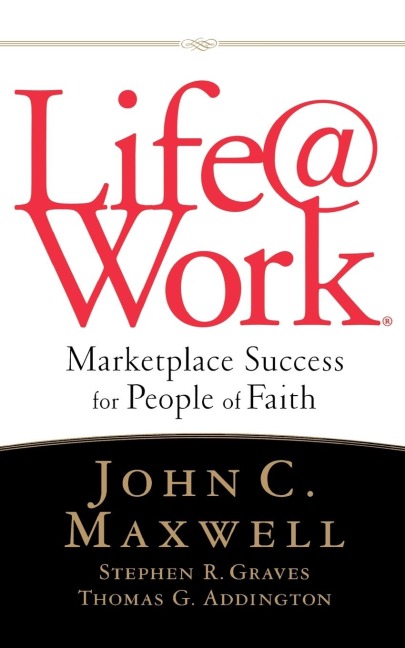 The Life@work: Marketplace Success for People of Faith
