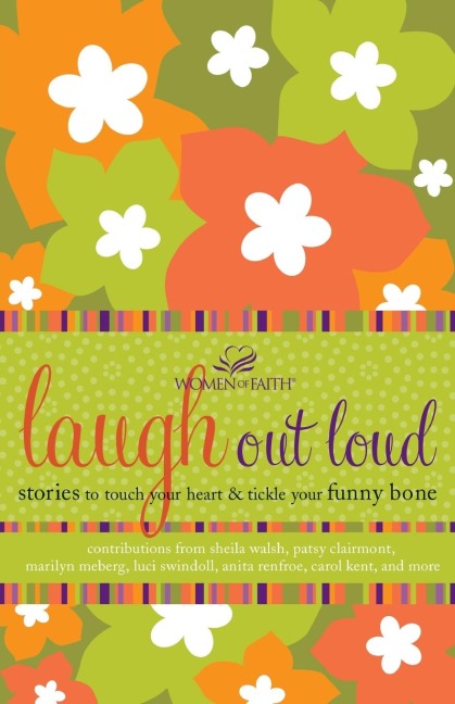The Laugh Out Loud: Stories to Touch Your Heart and Tickle Your Funny Bone
