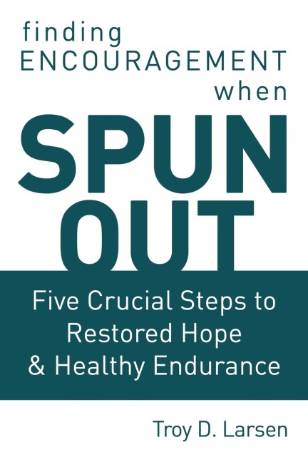The Spun Out: Five Crucial Steps to Restored Hope and Healthy Endurance