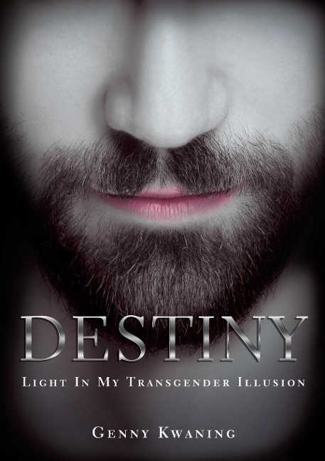 Destiny: Light in My Transgender Illusion