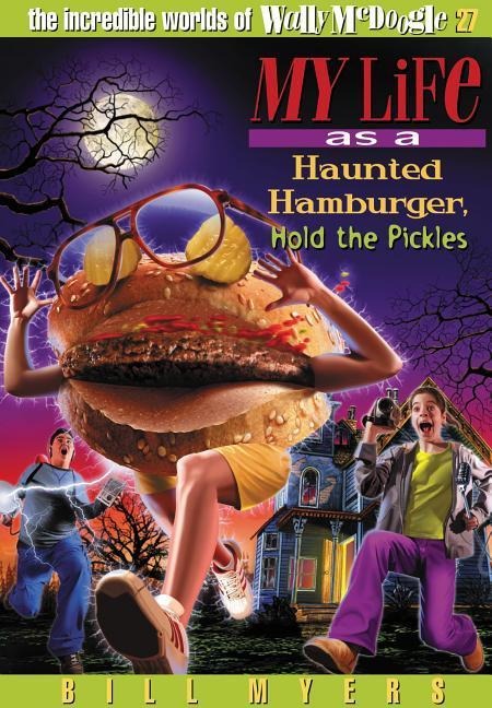 A My Life as a Haunted Hamburger, Hold the Pickles: 27