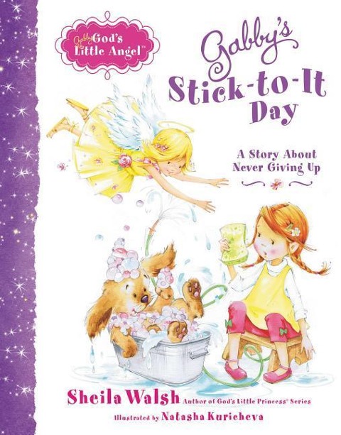 Gabbys Stick-To-It Day: A Story about Never Giving Up