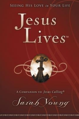 Jesus Lives, with Full Scriptures: Seeing His Love in Your Life (a 180-Day Devotional) - The Perfect Christian Gift for Lent and Easter