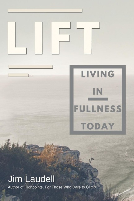 The Lift: Living in Fullness Today