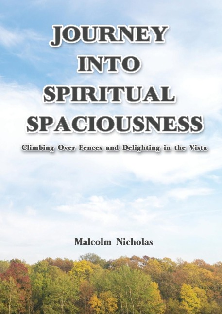 Journey Into Spiritual Spaciousness: Climbing Over Fences and Delighting in the Vista