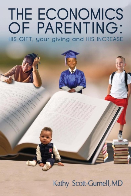 The Economics of Parenting: His Gift, Your Giving, and His Increase