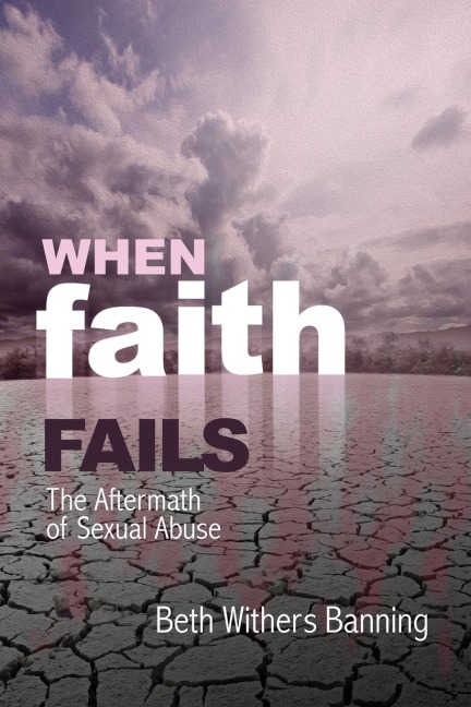The When Faith Fails: The Aftermath of Sexual Abuse