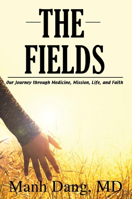 The Fields: Our Journey Through Medicine, Mission, Life, and Faith