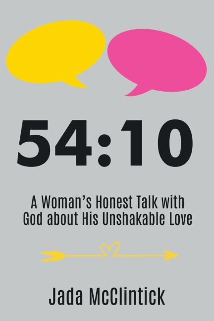 The 54: 10: A Woman's Honest Talk with God about His Unshakable Love
