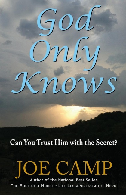 The God Only Knows: Can You Trust Him with the Secret?
