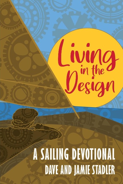 The Living in the Design: A Sailing Devotional