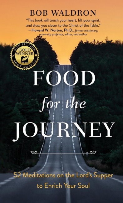 A Food for the Journey: 52 Meditations on the Lord's Supper to Enrich Your Soul