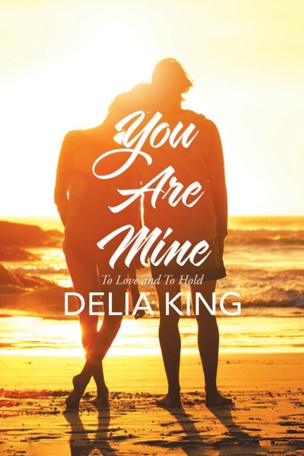 The You Are Mine: To Love and to Hold