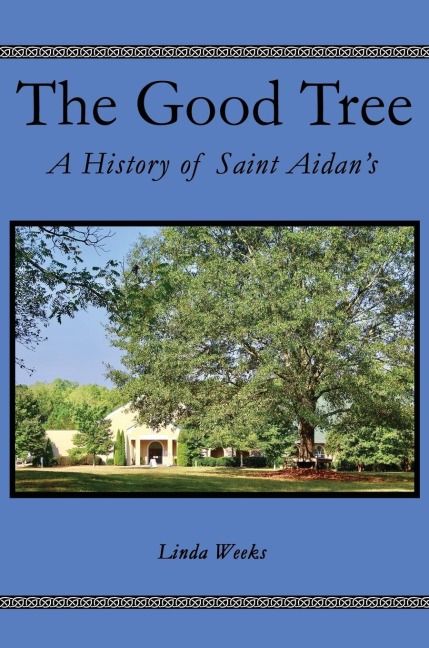 The Good Tree: A History of Saint Aidans