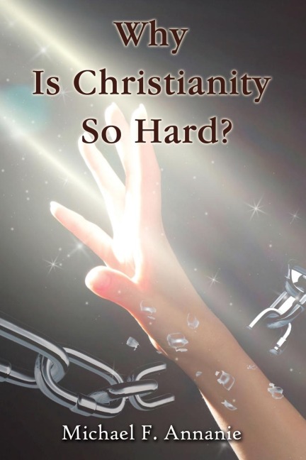 A Why Is Christianity So Hard?