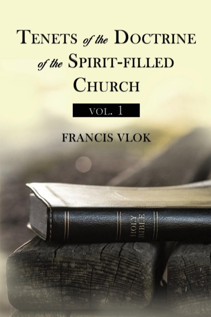 El Tenets of the Doctrine of the Spirit-Filled Church Vol. 1