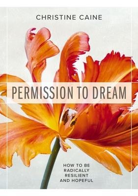 Permission to Dream: How to be Radically Resilient and Hopeful - The Perfect Mothers Day Gift for Christian Moms