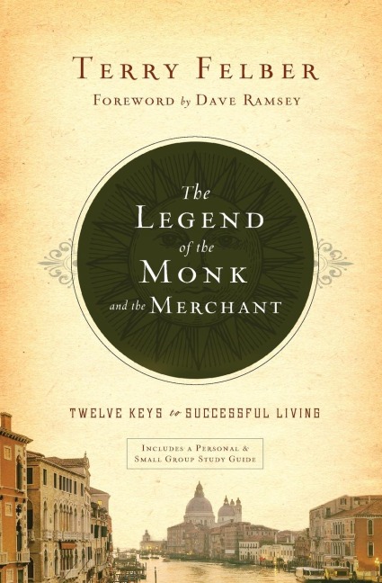 The Legend of the Monk and the Merchant: Twelve Keys to Successful Living
