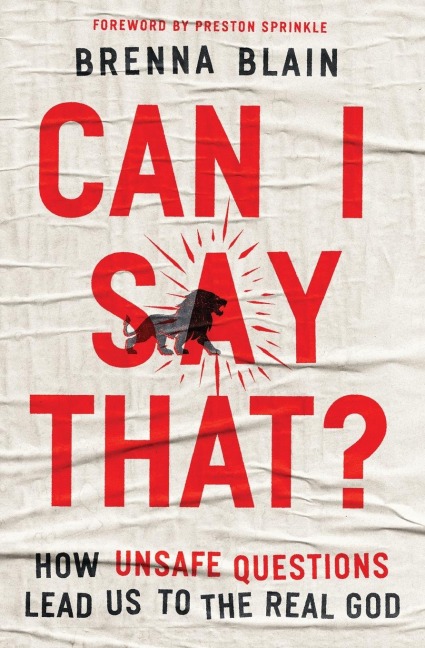 Can I Say That?: How Unsafe Questions Lead Us to the Real God