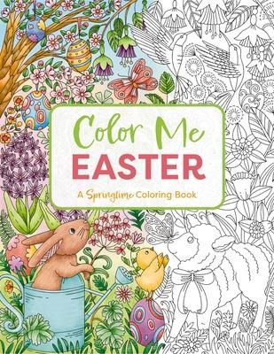 The Color Me Easter: An Adorable Springtime Coloring Book
