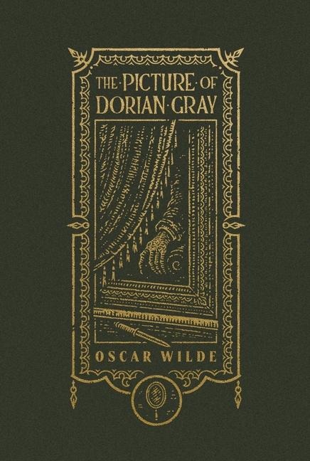 The Picture of Dorian Gray (The Gothic Chronicles Collection): Deluxe Edition